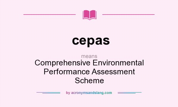What does cepas mean? It stands for Comprehensive Environmental Performance Assessment Scheme