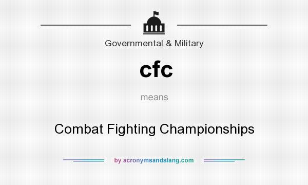 What does cfc mean? It stands for Combat Fighting Championships
