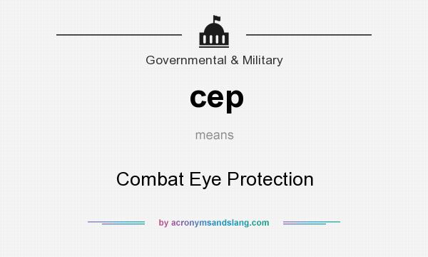 What does cep mean? It stands for Combat Eye Protection