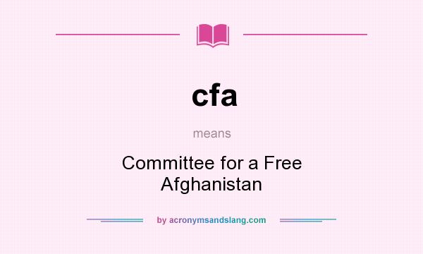 What does cfa mean? It stands for Committee for a Free Afghanistan