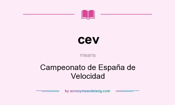 What does cev mean? It stands for Campeonato de España de Velocidad
