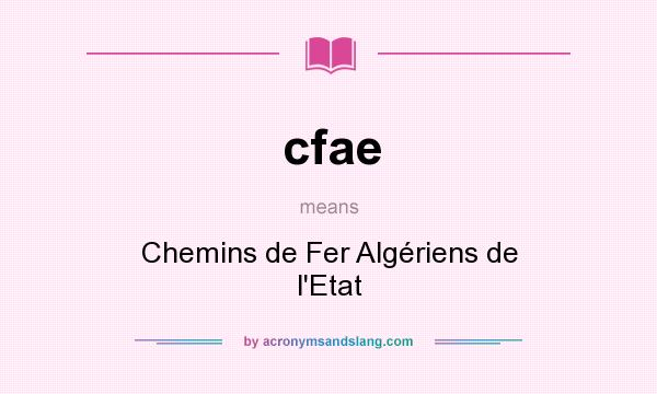 What does cfae mean? It stands for Chemins de Fer Algériens de l`Etat
