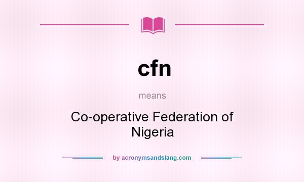 What does cfn mean? It stands for Co-operative Federation of Nigeria