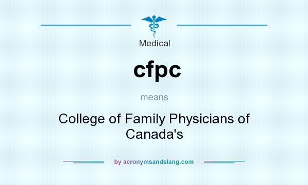 What does cfpc mean? It stands for College of Family Physicians of Canada`s