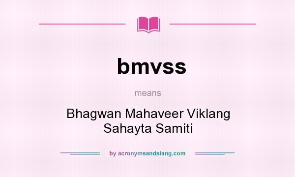 What does bmvss mean? It stands for Bhagwan Mahaveer Viklang Sahayta Samiti