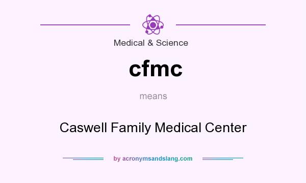 What does cfmc mean? It stands for Caswell Family Medical Center