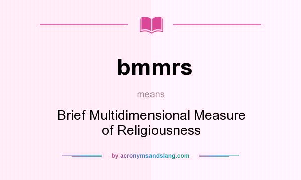 What does bmmrs mean? It stands for Brief Multidimensional Measure of Religiousness