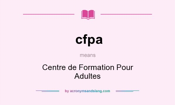 What does cfpa mean? It stands for Centre de Formation Pour Adultes