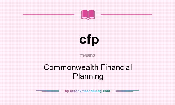 What does cfp mean? It stands for Commonwealth Financial Planning