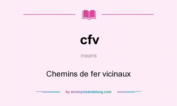 What does cfv mean? It stands for Chemins de fer vicinaux