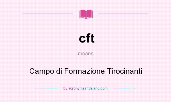 What does cft mean? It stands for Campo di Formazione Tirocinanti
