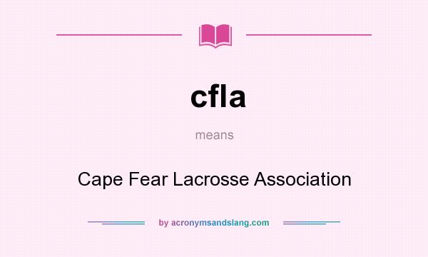 What does cfla mean? It stands for Cape Fear Lacrosse Association