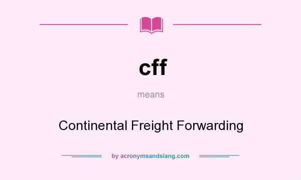 What does cff mean? It stands for Continental Freight Forwarding