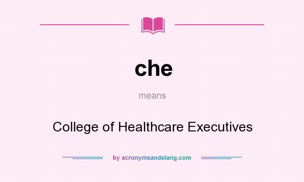What does che mean? It stands for College of Healthcare Executives