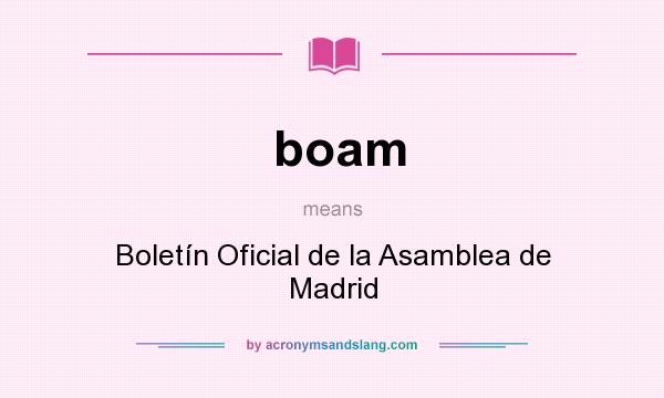 What does boam mean? It stands for Boletín Oficial de la Asamblea de Madrid