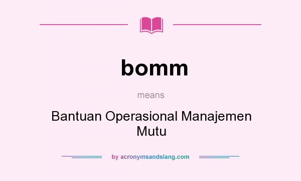 What does bomm mean? It stands for Bantuan Operasional Manajemen Mutu