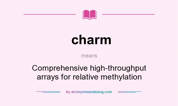 What does charm mean? It stands for Comprehensive high-throughput arrays for relative methylation