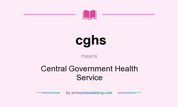 What does cghs mean? It stands for Central Government Health Service