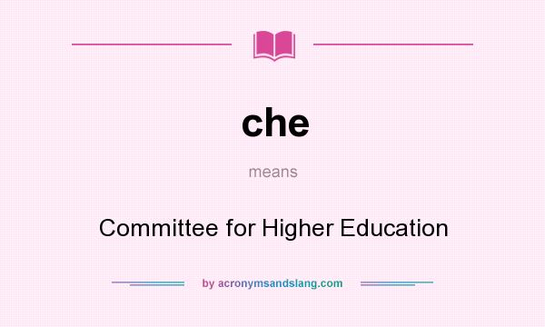 What does che mean? It stands for Committee for Higher Education
