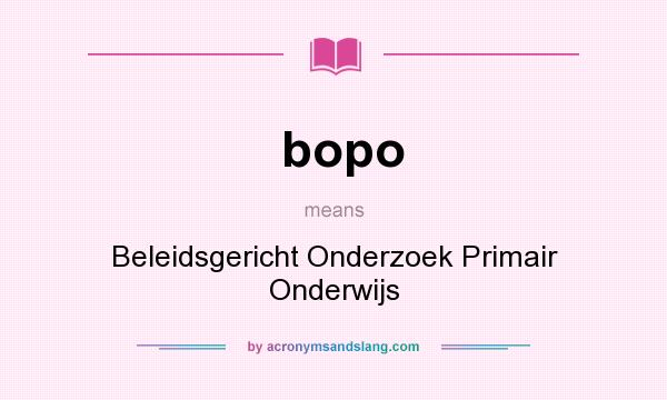 What does bopo mean? It stands for Beleidsgericht Onderzoek Primair Onderwijs
