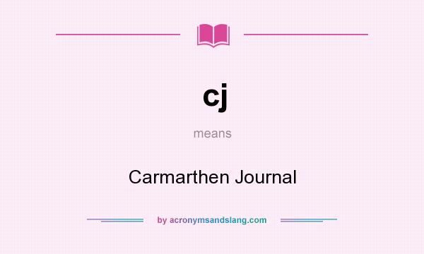 What does cj mean? It stands for Carmarthen Journal