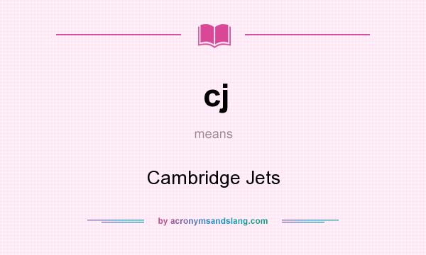 What does cj mean? It stands for Cambridge Jets