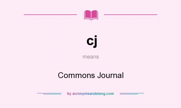 What does cj mean? It stands for Commons Journal