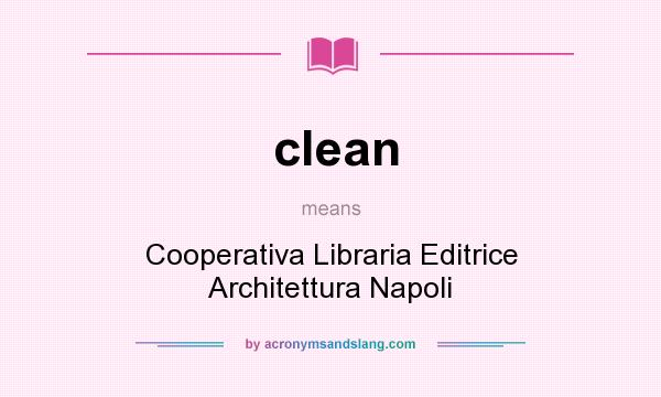 What does clean mean? It stands for Cooperativa Libraria Editrice Architettura Napoli