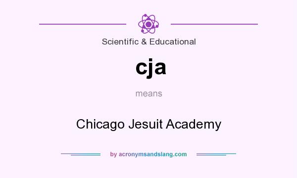What does cja mean? It stands for Chicago Jesuit Academy