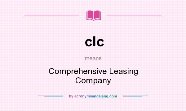 What does clc mean? It stands for Comprehensive Leasing Company
