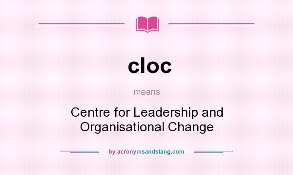 What does cloc mean? It stands for Centre for Leadership and Organisational Change