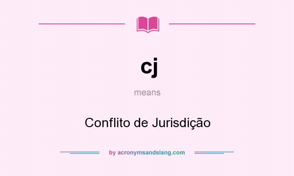 What does cj mean? It stands for Conflito de Jurisdição