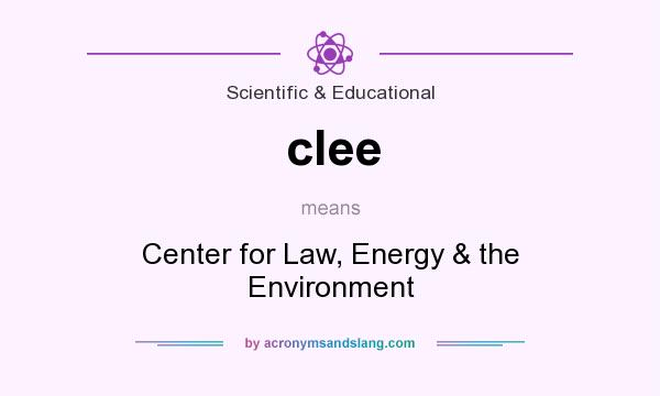 What does clee mean? It stands for Center for Law, Energy & the Environment