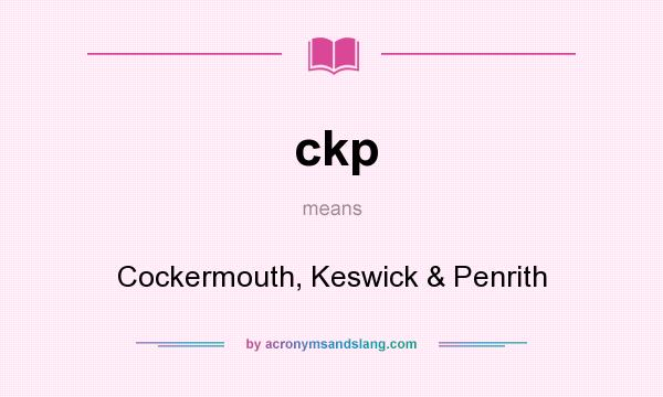 What does ckp mean? It stands for Cockermouth, Keswick & Penrith