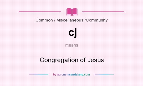 What does cj mean? It stands for Congregation of Jesus