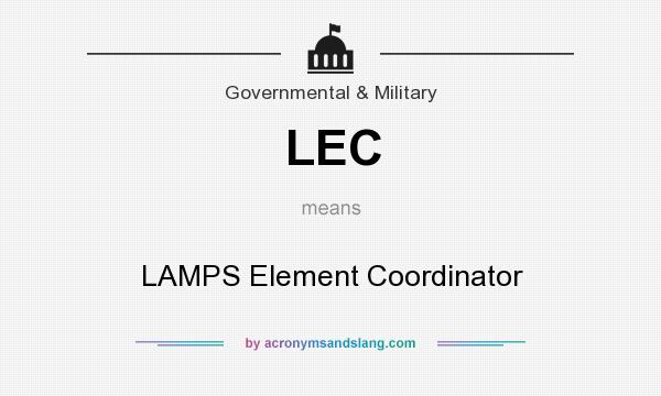 What does LEC mean? It stands for LAMPS Element Coordinator
