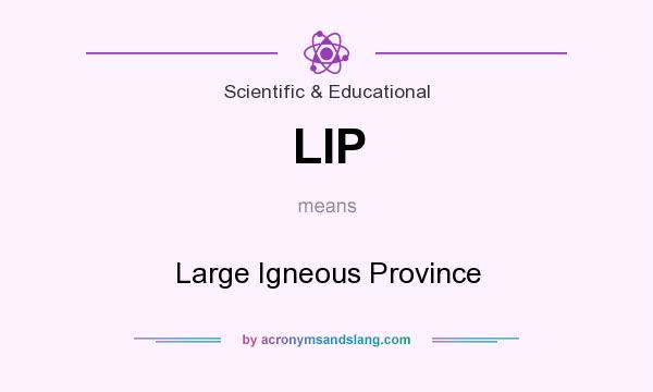 What does LIP mean? It stands for Large Igneous Province