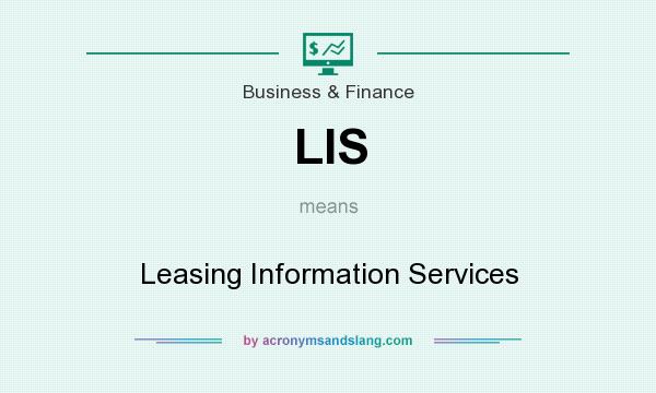 What does LIS mean? It stands for Leasing Information Services