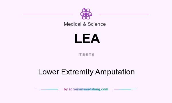 What does LEA mean? It stands for Lower Extremity Amputation