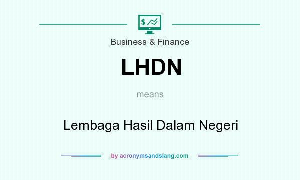 What does LHDN mean? It stands for Lembaga Hasil Dalam Negeri
