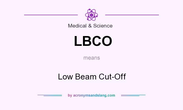 What does LBCO mean? It stands for Low Beam Cut-Off