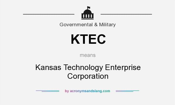 What does KTEC mean? It stands for Kansas Technology Enterprise Corporation