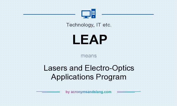 What does LEAP mean? It stands for Lasers and Electro-Optics Applications Program