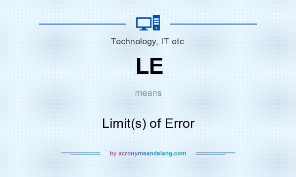 What does LE mean? It stands for Limit(s) of Error