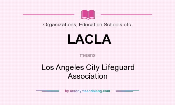 What does LACLA mean? It stands for Los Angeles City Lifeguard Association