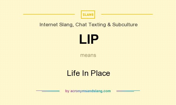 What does LIP mean? It stands for Life In Place