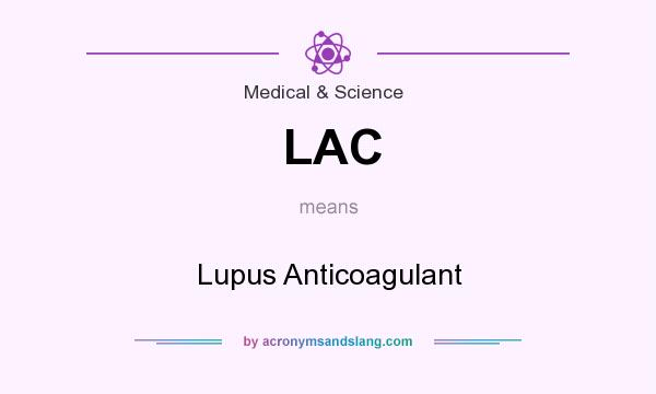 What does LAC mean? It stands for Lupus Anticoagulant