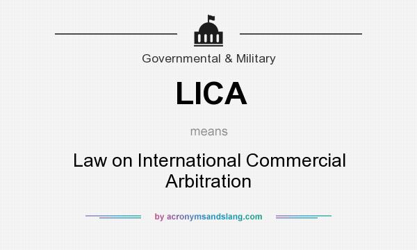 What does LICA mean? It stands for Law on International Commercial Arbitration