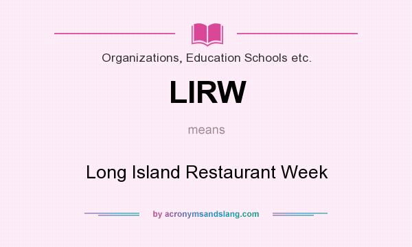 What does LIRW mean? It stands for Long Island Restaurant Week