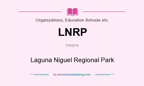 What does LNRP mean? It stands for Laguna Niguel Regional Park